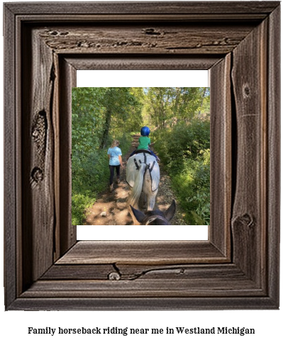 family horseback riding near me in Westland, Michigan